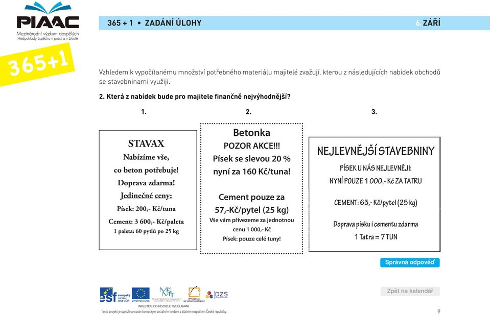 Jedinečné ceny: Písek: 200,- Kč/tuna Cement: 3 600,- Kč/paleta 1 paleta: 60 pytlů po 25 kg Betonka POZOR AKCE!!! Písek se slevou 20 % nyní za 160 Kč/tuna!