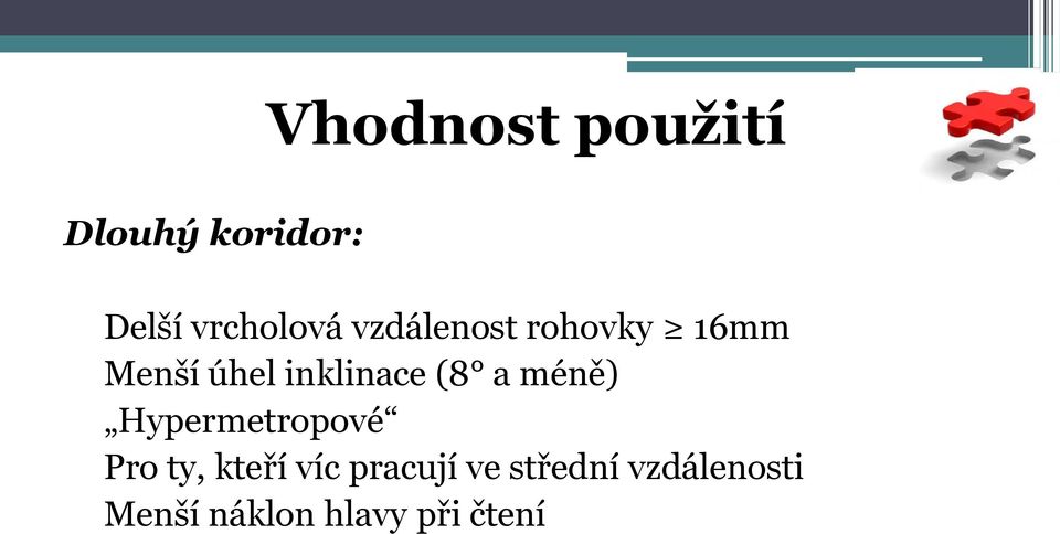 méně) Hypermetropové Pro ty, kteří víc pracují ve