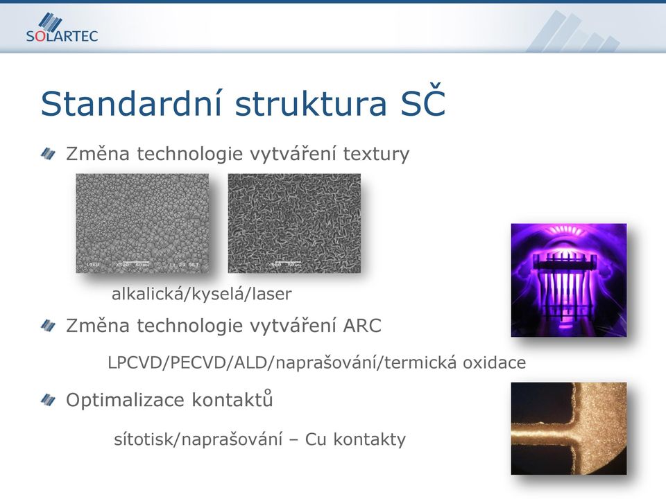 vytváření ARC LPCVD/PECVD/ALD/naprašování/termická