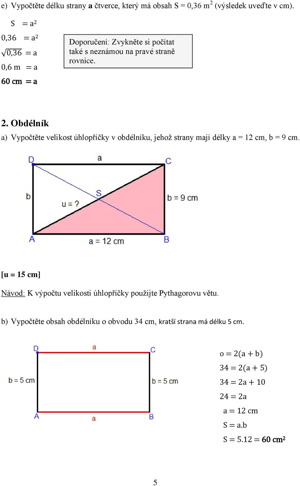 [u = 15 cm] Návod: K výpočtu velikosti úhlopříčky použijte Pythagorovu větu.