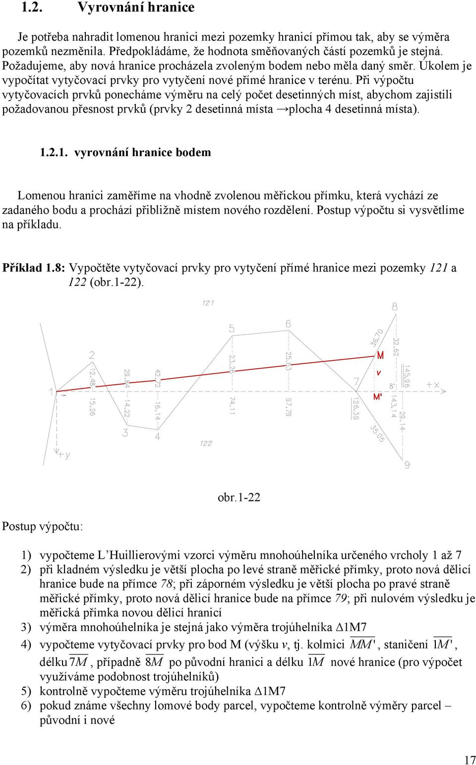 Při výpočtu vtčovacích prvků poecháme výměru a celý počet desetiých míst, abchom zajistili požadovaou přesost prvků (prvk desetiá místa plocha 4 desetiá místa).