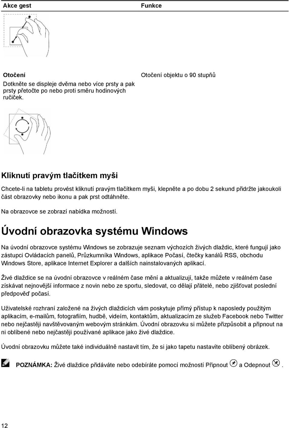 prst odtáhněte. Na obrazovce se zobrazí nabídka možností.