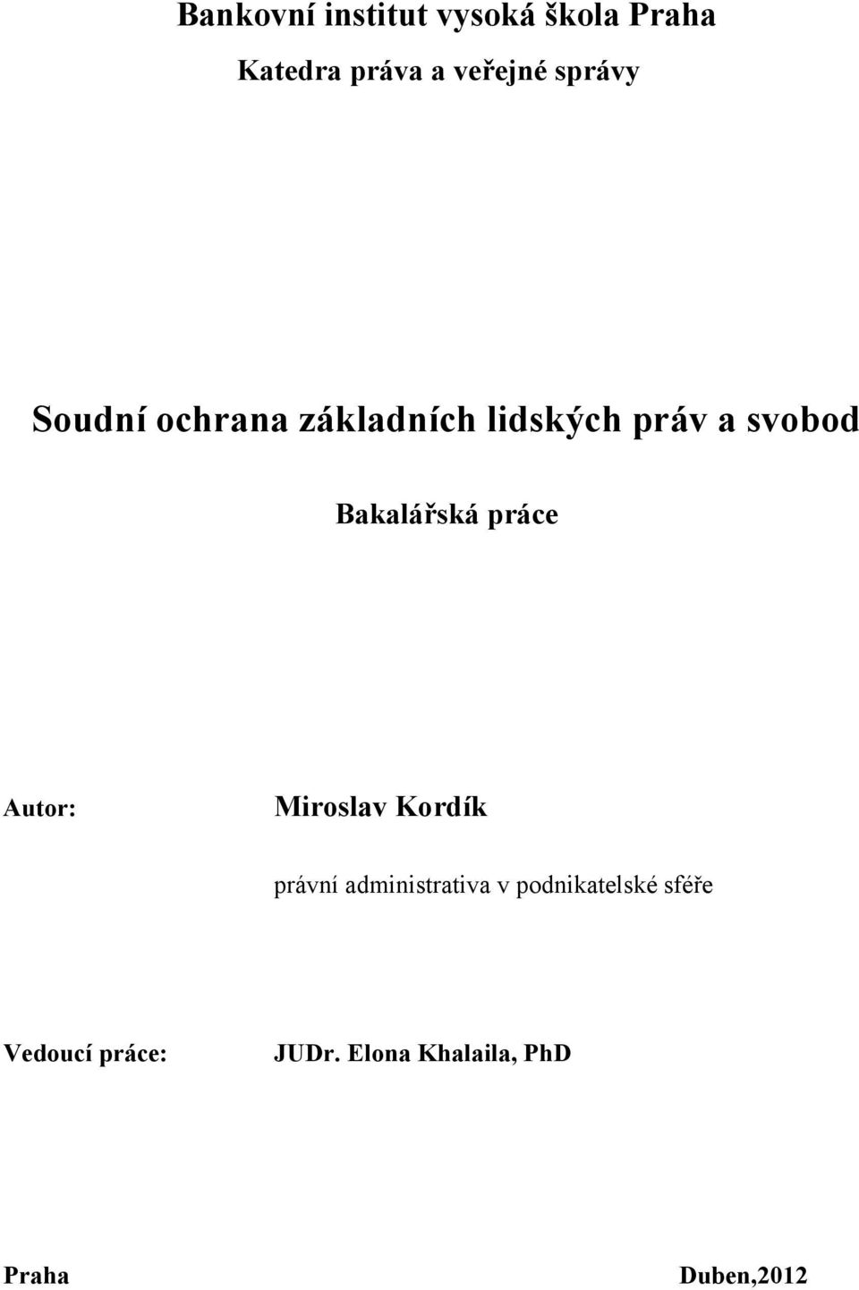 Bakalářská práce Autor: Miroslav Kordík právní administrativa v