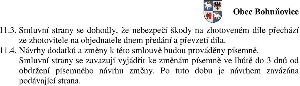 objednatele dnem předání a převzetí díla. 11.4.