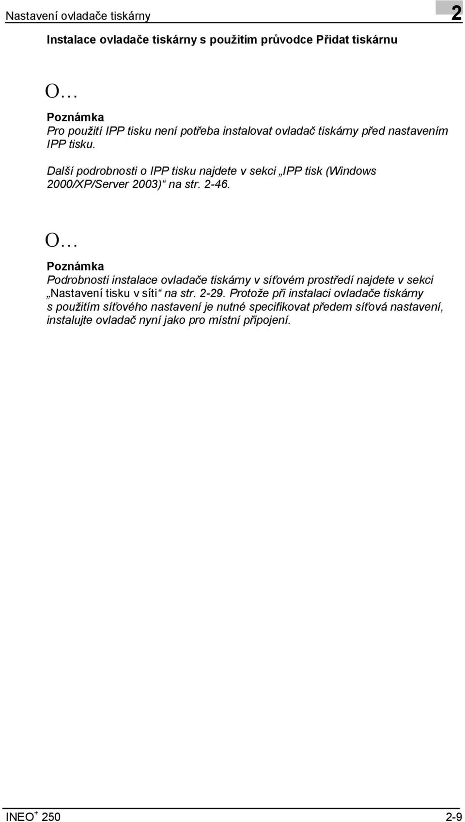 2-46. Ο Poznámka Podrobnosti instalace ovladače tiskárny v síťovém prostředí najdete v sekci Nastavení tisku v síti na str. 2-29.