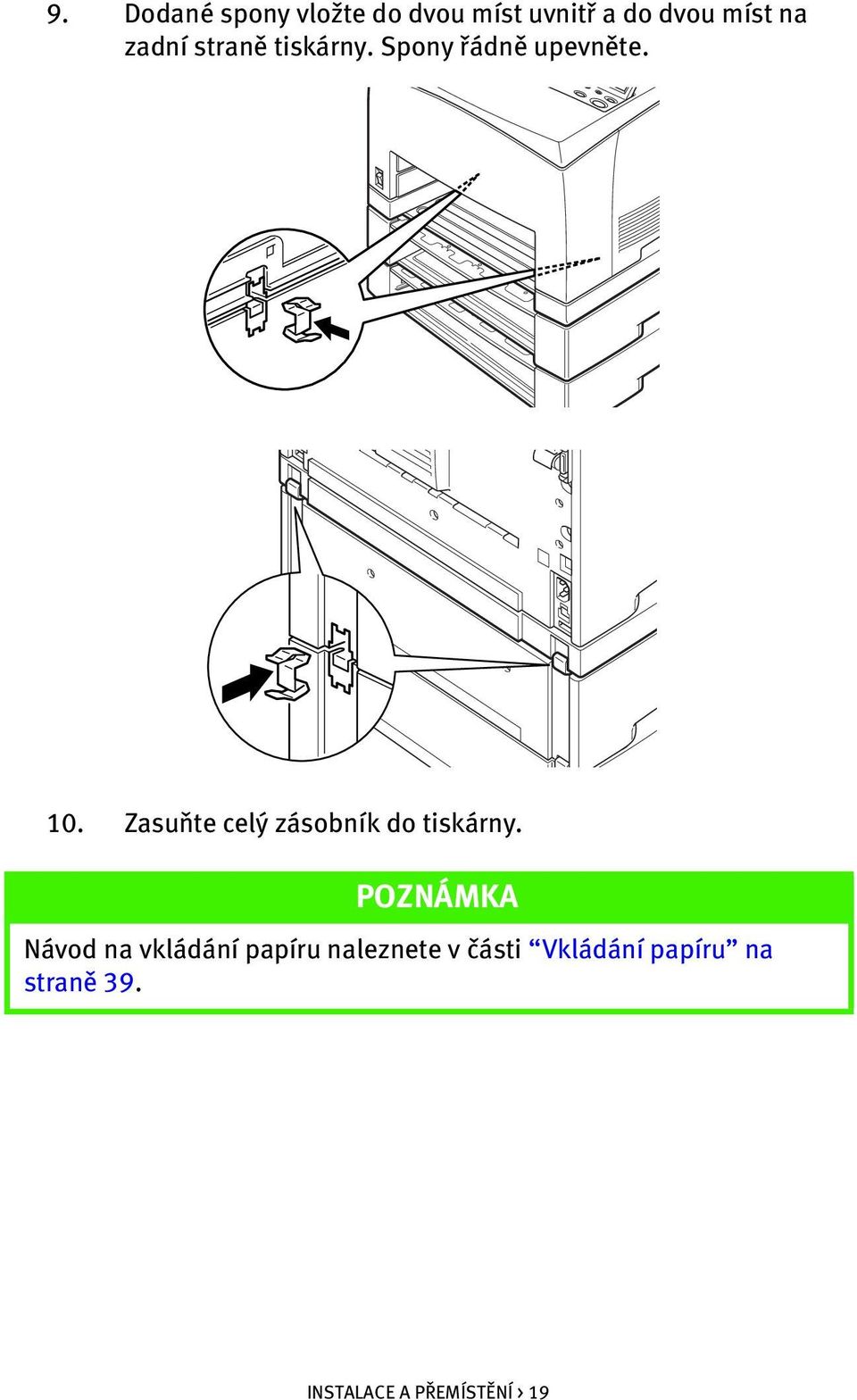 Zasuňte celý zásobník do tiskárny.