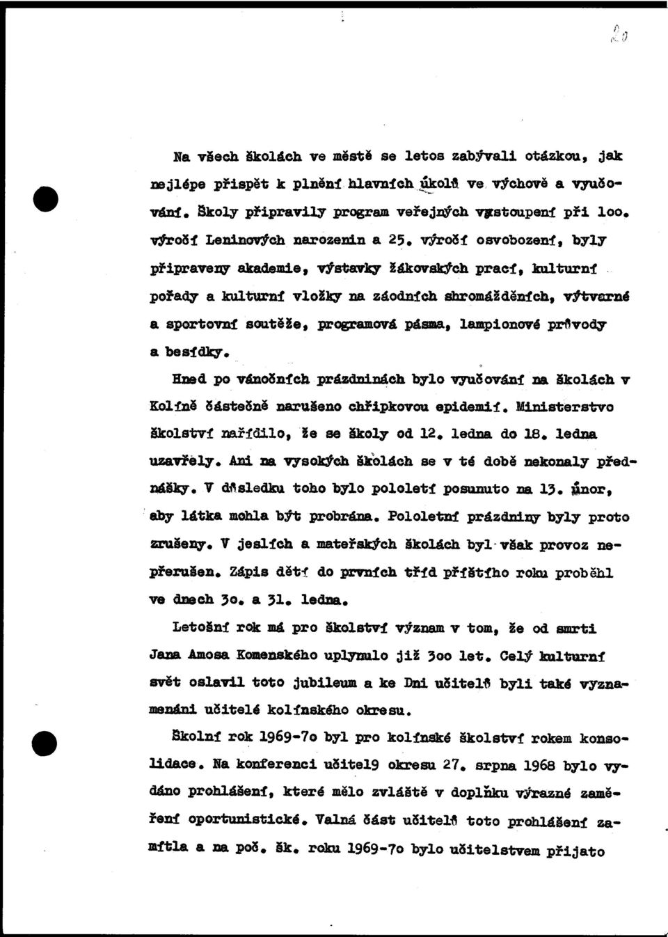 e, programová pásma, lampionov4 prftvod;r a 'bes'!o;y. Hl»d po v4nocsn!ch prázd:oinácll bylo vyu!ováll'! a ikolách v Kolíně!tf.steCSni ll&ruieno chfipkovou epidemií. MiDisterstvo iltolstv:c mř::ld.