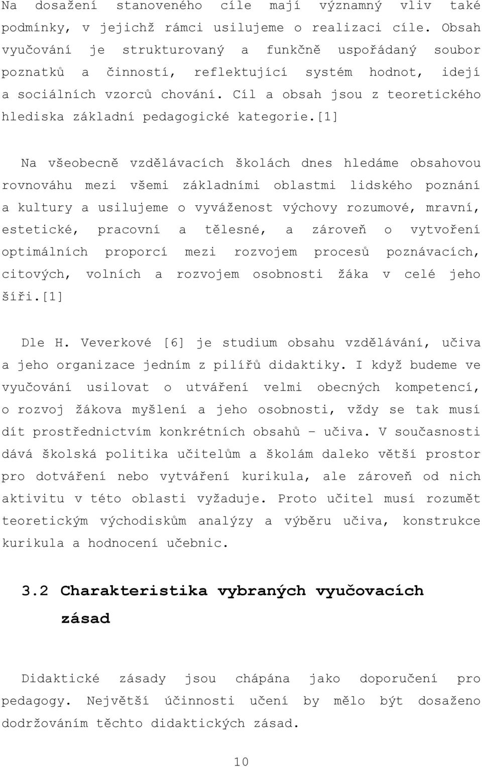 Cíl a obsah jsou z teoretického hlediska základní pedagogické kategorie.