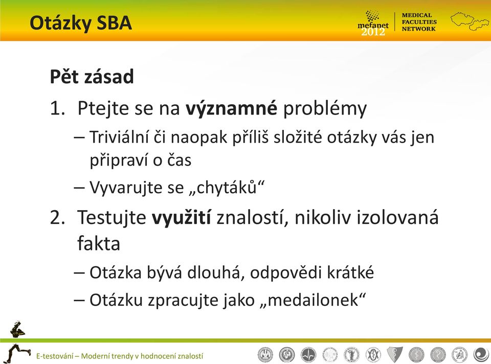 otázky vás jen připraví o čas Vyvarujte se chytáků 2.