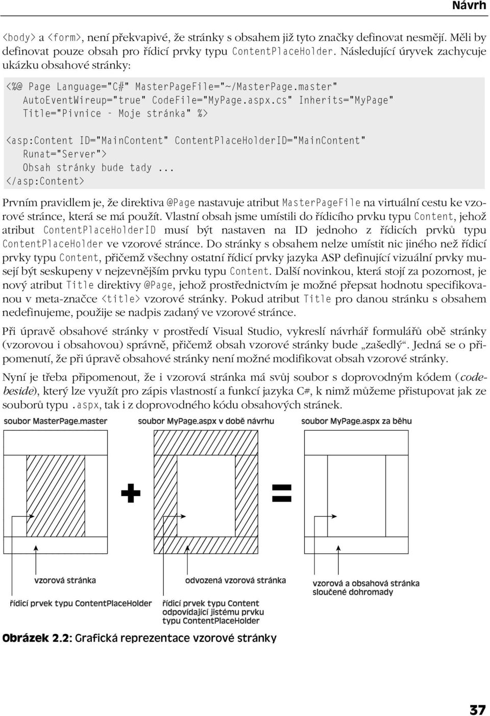 cs" Inherits="MyPage" Title="Pivnice - Moje stránka" %> <asp:content ID="MainContent" ContentPlaceHolderID="MainContent" Runat="Server"> Obsah stránky bude tady.