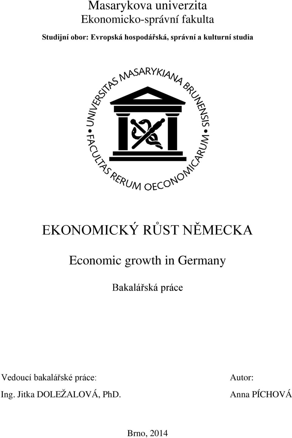 NĚMECKA Economic growth in Germany Bakalářská práce Vedoucí