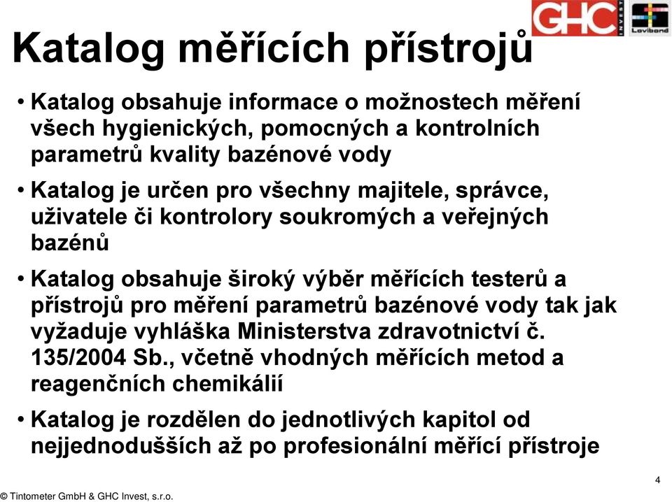 výběr měřících testerů a přístrojů pro měření parametrů bazénové vody tak jak vyžaduje vyhláška Ministerstva zdravotnictví č. 135/2004 Sb.