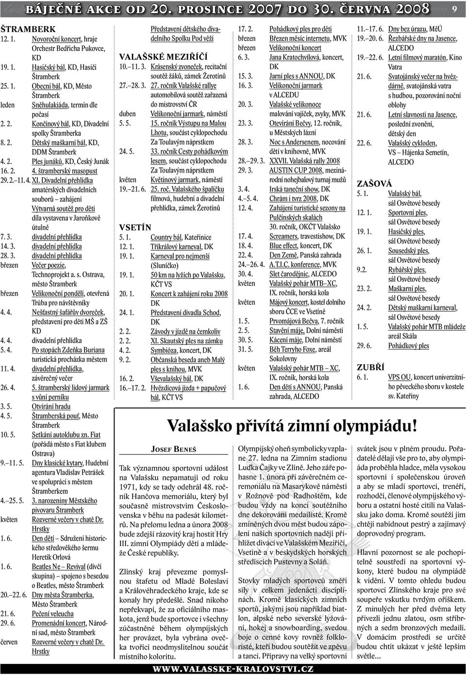 Divadelní přehlídka aatérských divadelních souborů zahájení Výtvarná soutěž pro děti díla vystavena v Jaroňkově útulně 7. 3. divadelní přehlídka 14. 3. divadelní přehlídka 28. 3. divadelní přehlídka březen březen Večer poezie, Technoprojekt a.