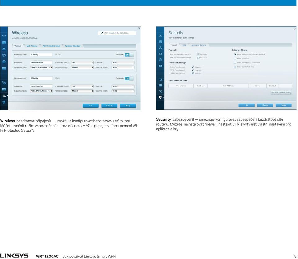 Setup. Security (zabezpečení) umožňuje konfigurovat zabezpečení bezdrátové sítě routeru.