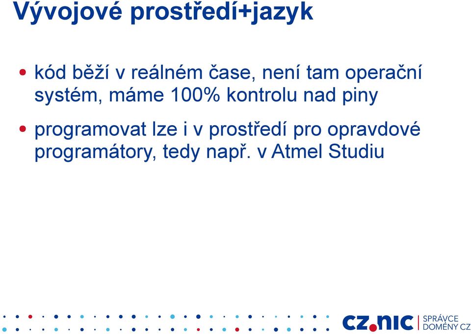 kontrolu nad piny programovat lze i v