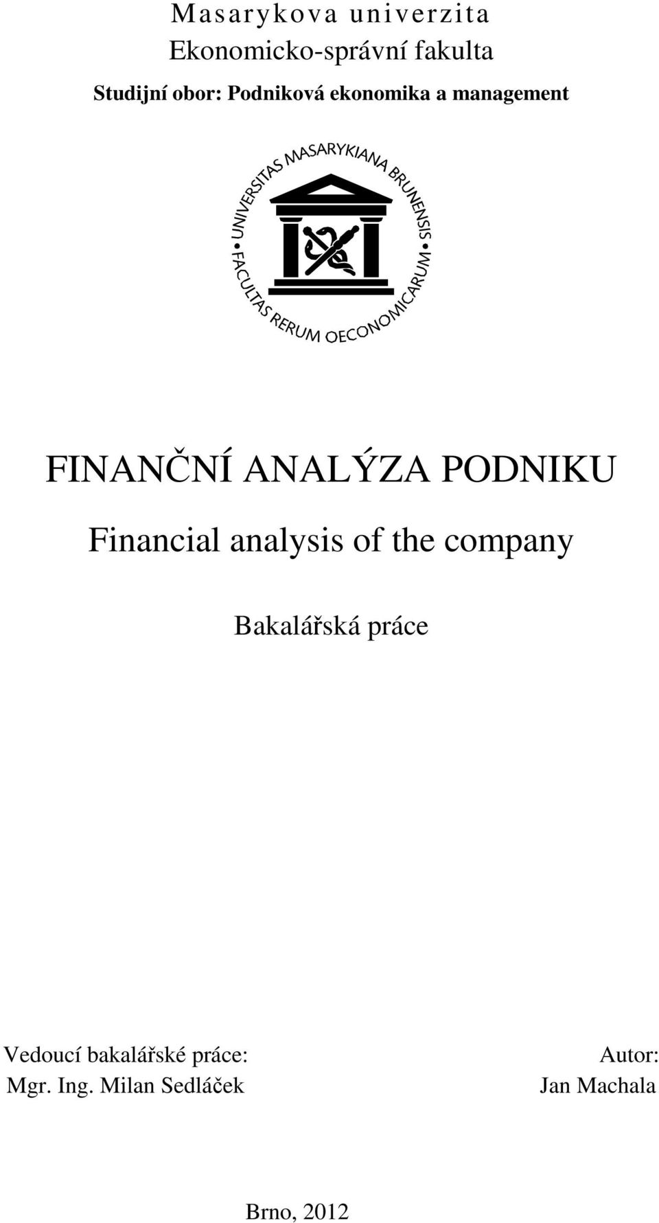 Financial analysis f the cmpany Bakalářská práce Veducí