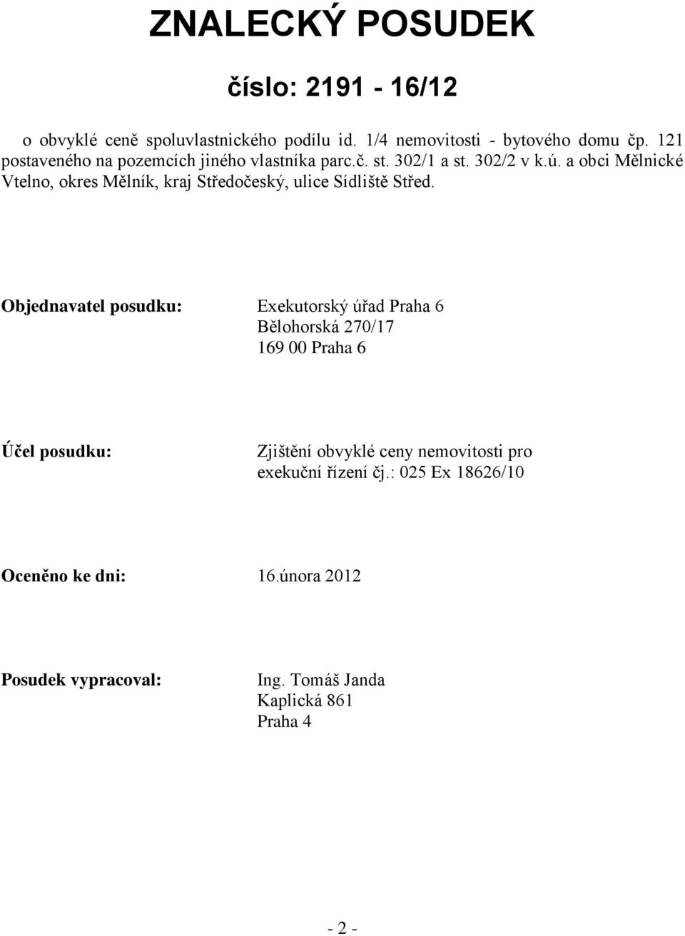 a obci Mělnické Vtelno, okres Mělník, kraj Středočeský, ulice Sídliště Střed.