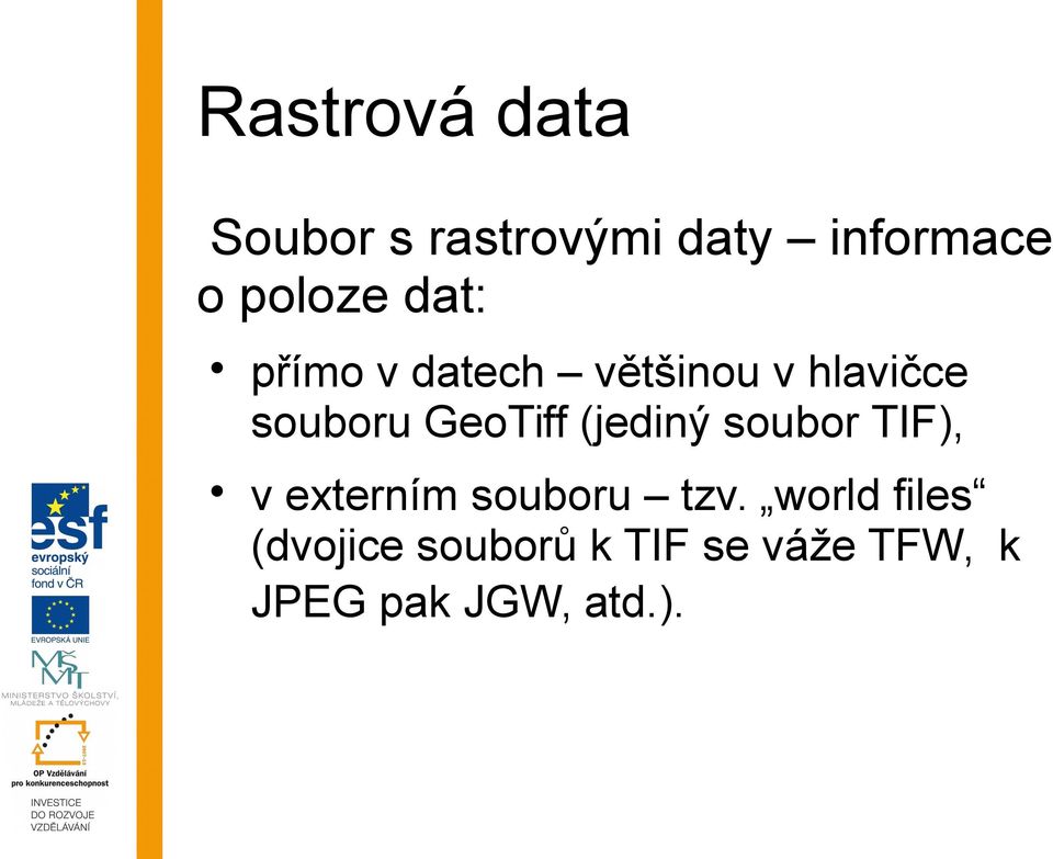 (jediný soubor TIF), v externím souboru tzv.