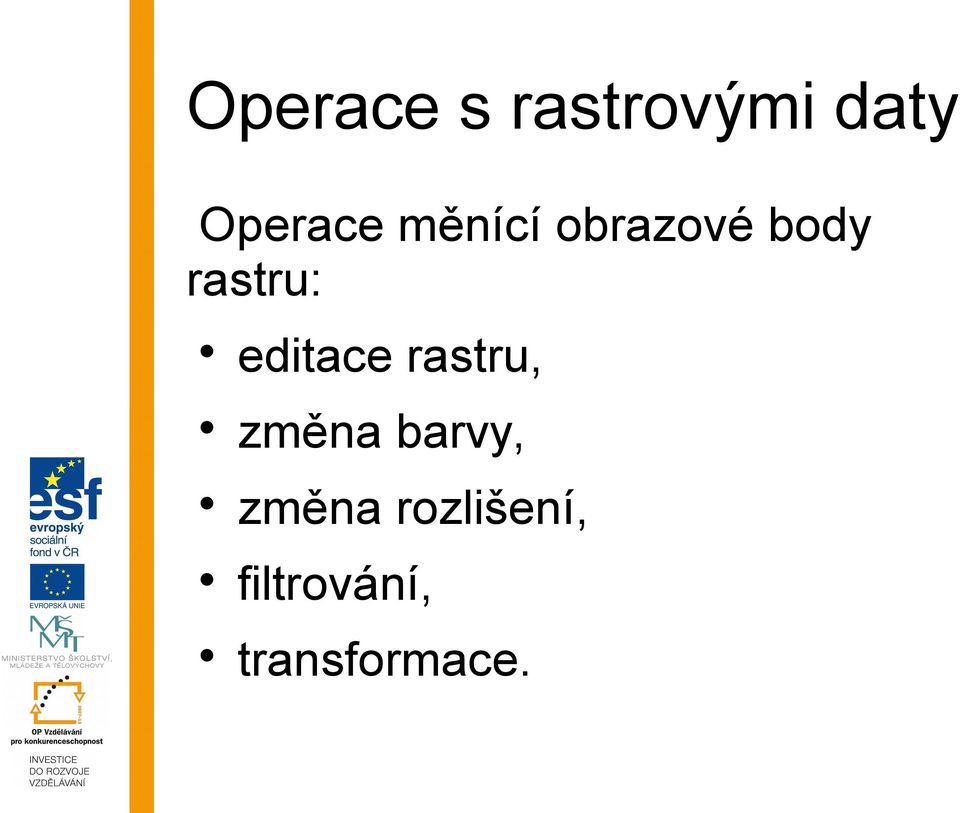 editace rastru, změna barvy,