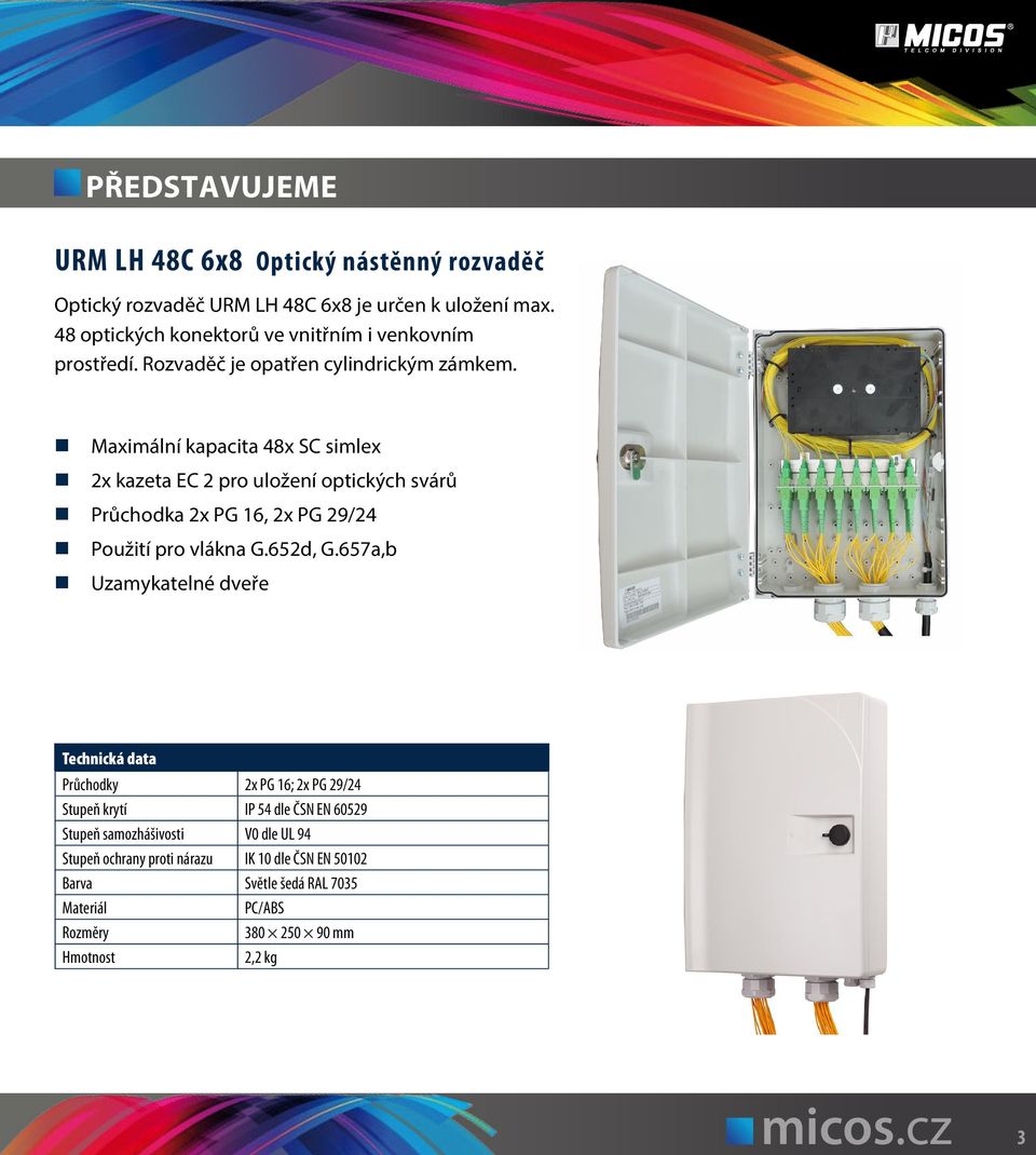 Maximální kapacita 48x SC simlex 2x kazeta EC 2 pro uložení optických svárů Průchodka 2x PG 16, 2x PG 29/24 Použití pro vlákna G.652d, G.