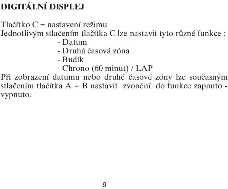 Budík - Chrono (60 minut) / LAP Při zobrazení datumu nebo druhé časové zóny