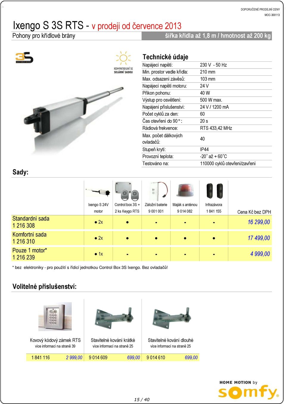 teplota: Testováno na: 230 V 50 Hz 210 mm 103 mm 24 V 40 W 500 W max.