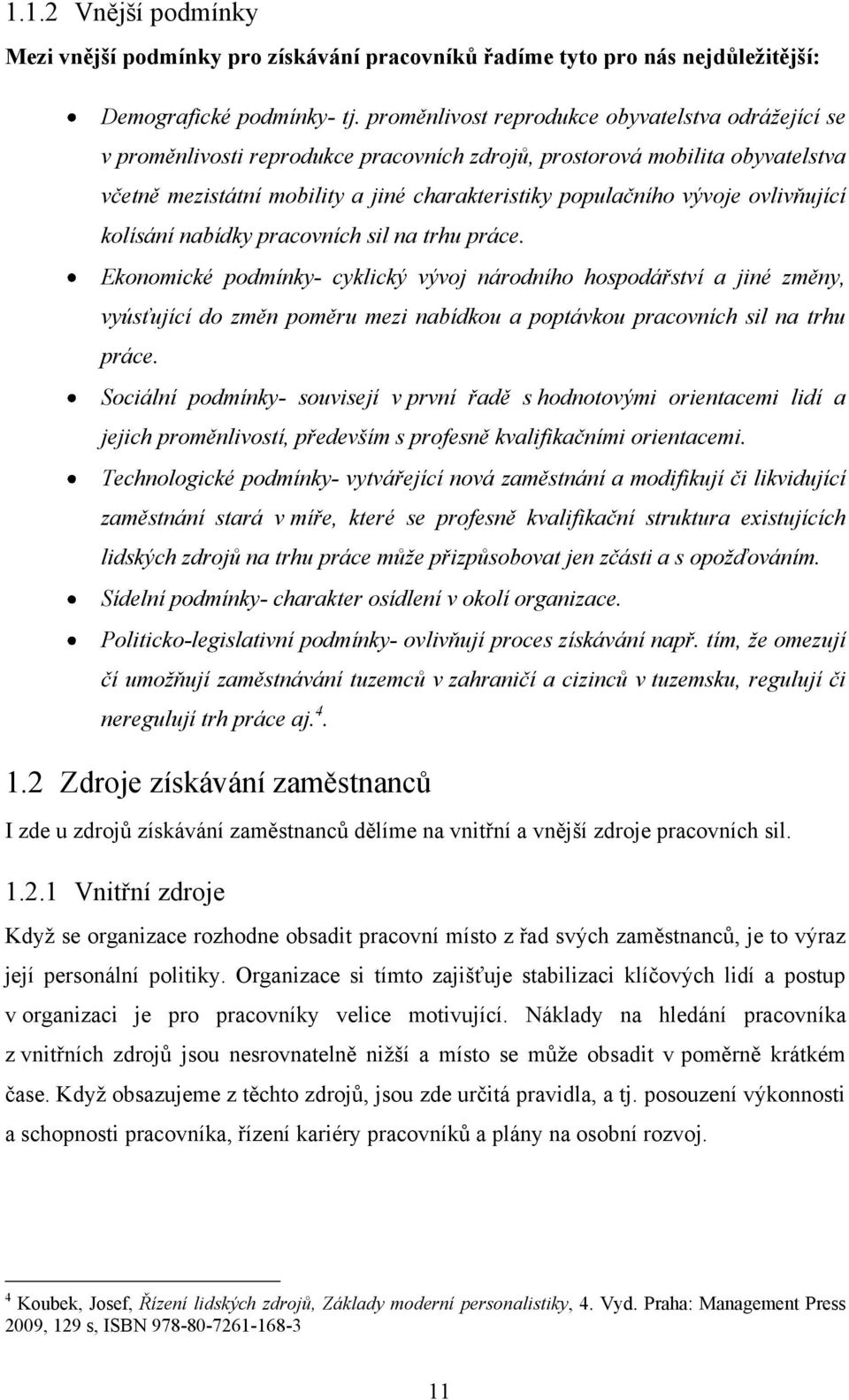 ovlivňující kolísání nabídky pracovních sil na trhu práce.