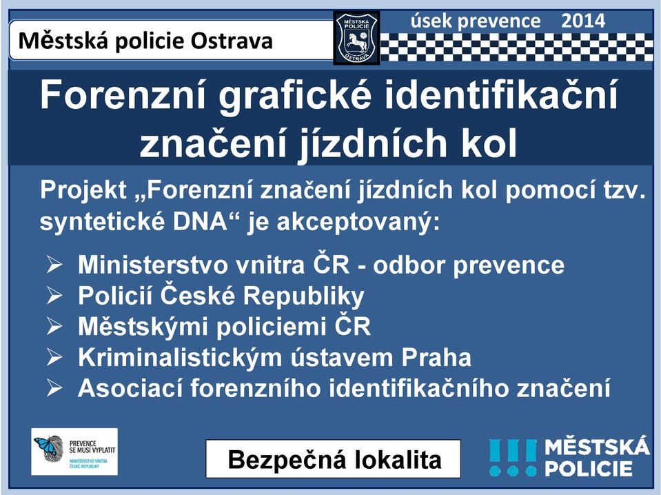 syntetické DNA je akceptovaný: Ministerstvo vnitra ČR - odbor prevence