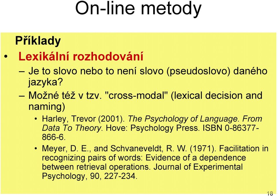 From Data To Theory. Hove: Psychology Press. ISBN 0-86377- 866-6. Meyer, D. E., and Schvaneveldt, R. W. (1971).