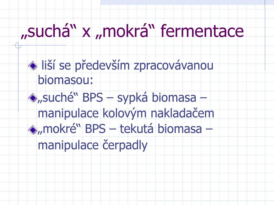 BPS sypká biomasa manipulace kolovým