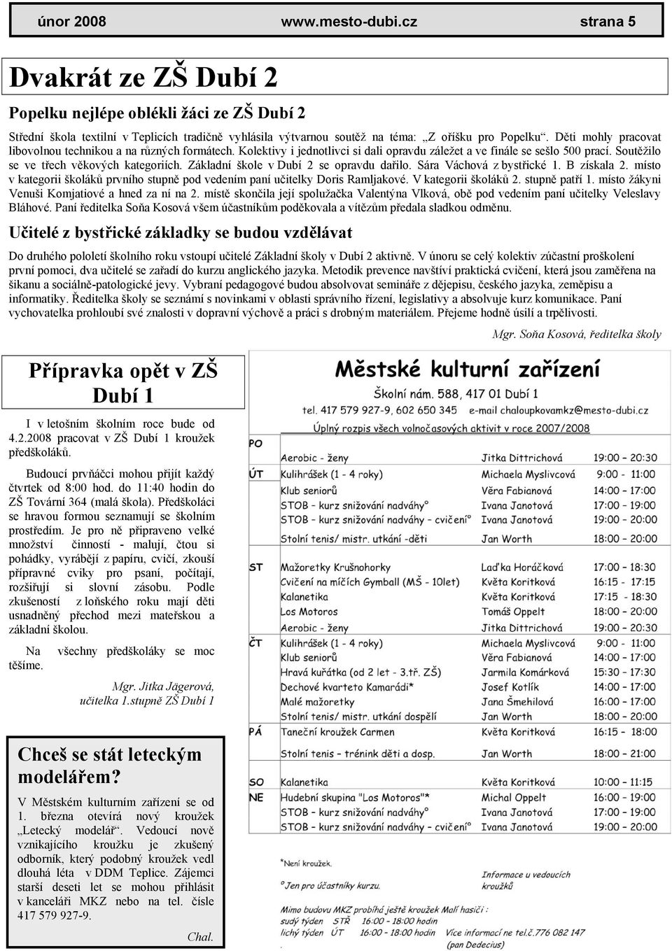 Děti mohly pracovat libovolnou technikou a na různých formátech. Kolektivy i jednotlivci si dali opravdu záležet a ve finále se sešlo 500 prací. Soutěžilo se ve třech věkových kategoriích.