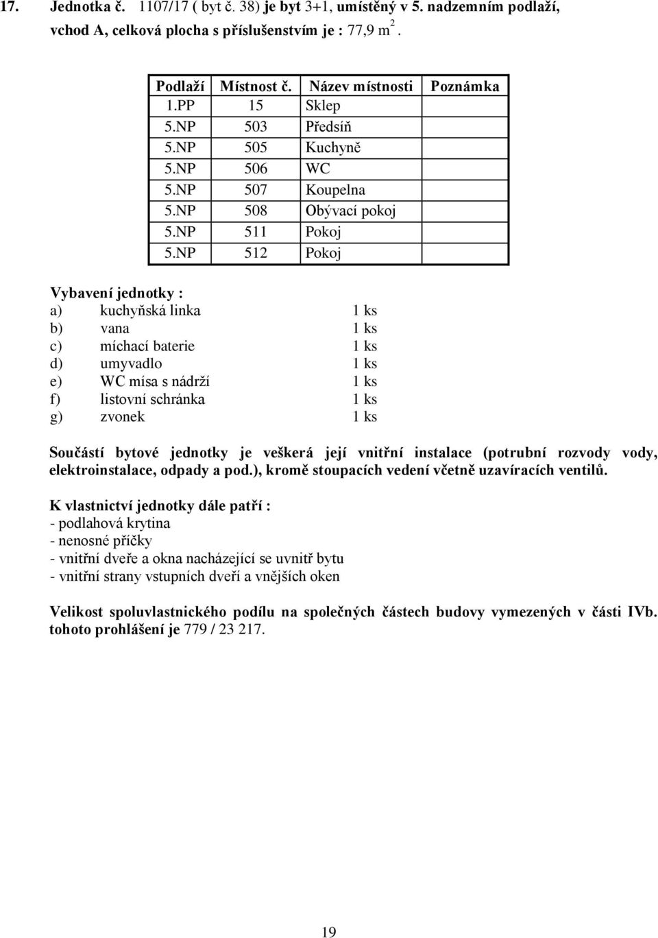 PP 15 Sklep 5.NP 503 Předsíň 5.NP 505 Kuchyně 5.NP 506 WC 5.