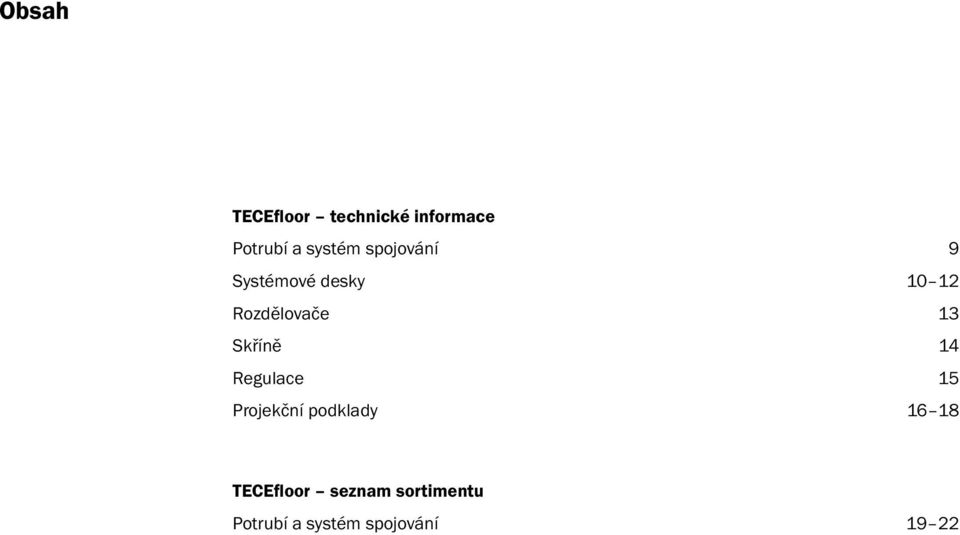 Skříně 14 Regulace 15 Projekční podklady 16 18