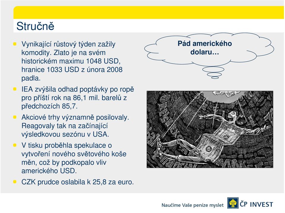 IEA zvýšila odhad poptávky po ropě pro příští rok na 86,1 mil. barelů z předchozích 85,7.