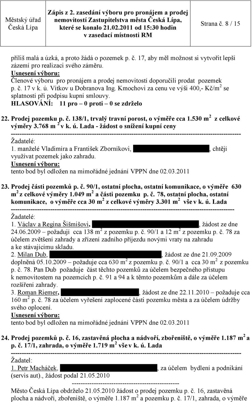 Prodej pozemku p. č. 138/1, trvalý travní porost, o výměře cca 1.530 m 2 z celkové výměry 3.768 m 2 v k. ú. Lada - ţádost o sníţení kupní ceny - 1.