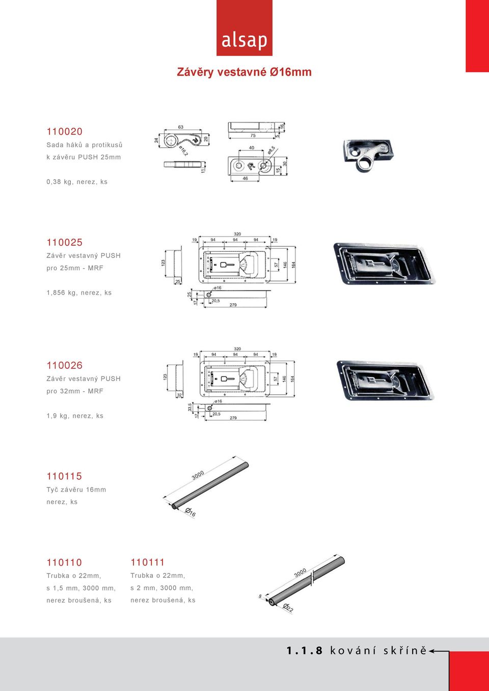 MRF 1,9 kg, nerez, ks 110115 Tyč závěru 16mm nerez, ks 110110 Trubka o 22mm, s 1,5 mm, 3000 mm,