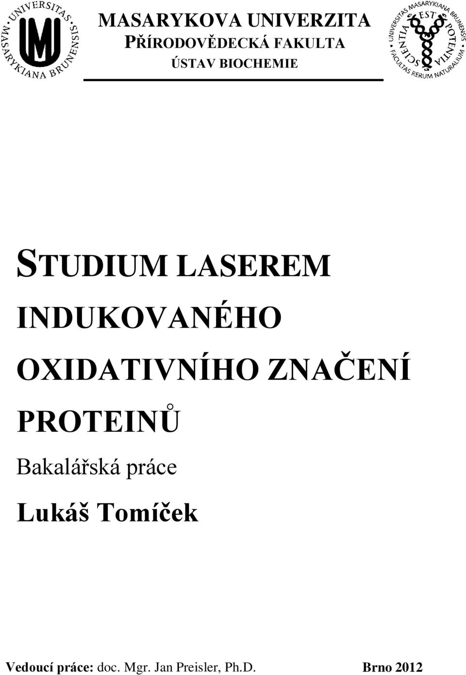 ZNAČENÍ PROTEINŮ Bakalářská práce Lukáš Tomíček