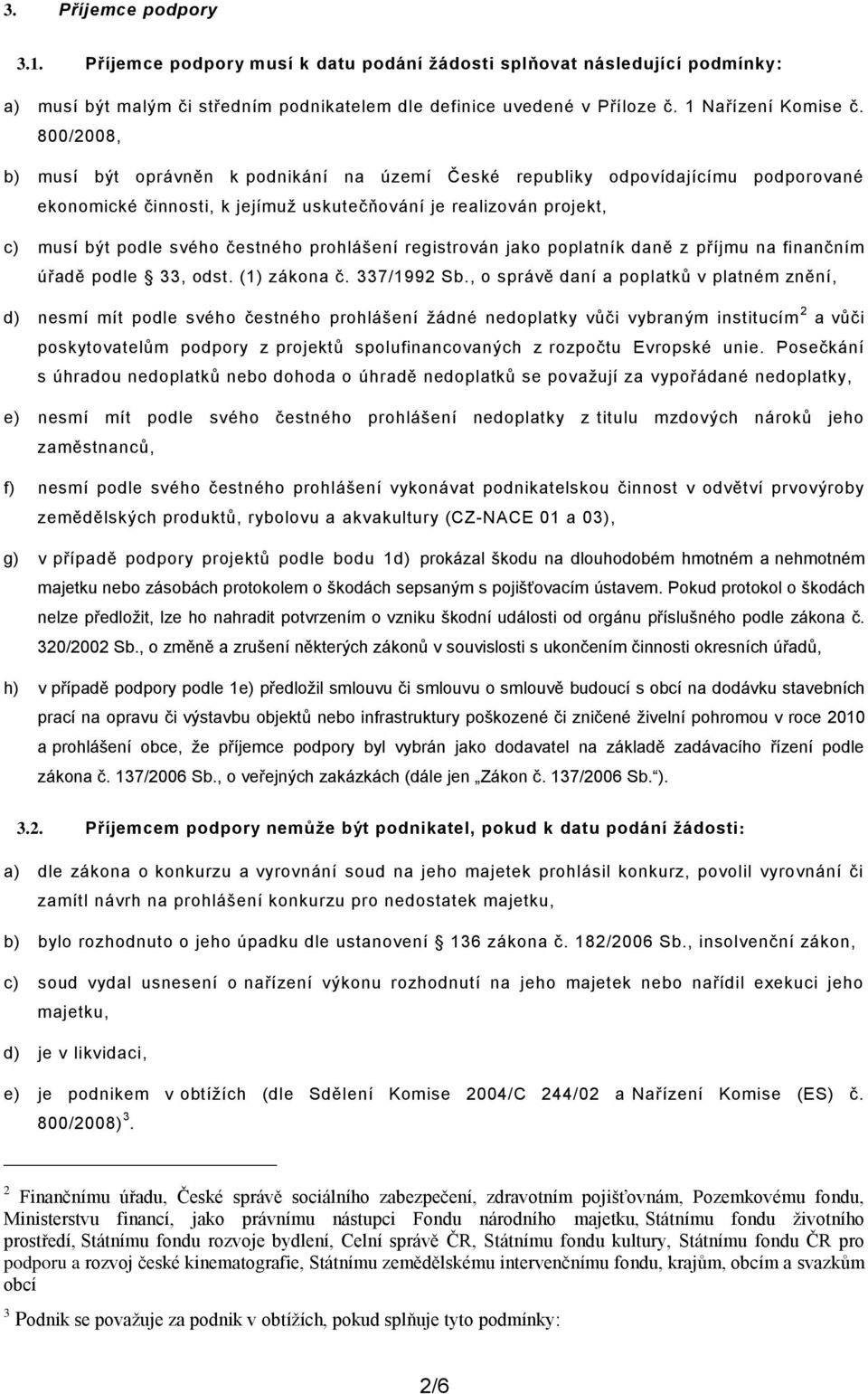 prohlášení registrován jako poplatník daně z příjmu na finančním úřadě podle 33, odst. (1) zákona č. 337/1992 Sb.