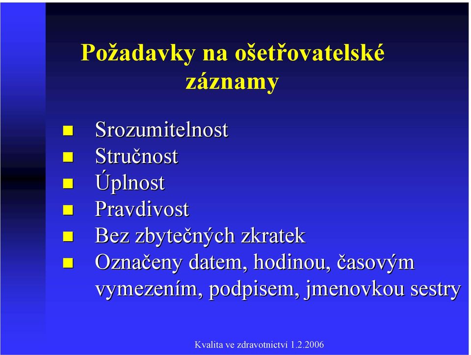 Bez zbytečných zkratek Označeny datem,