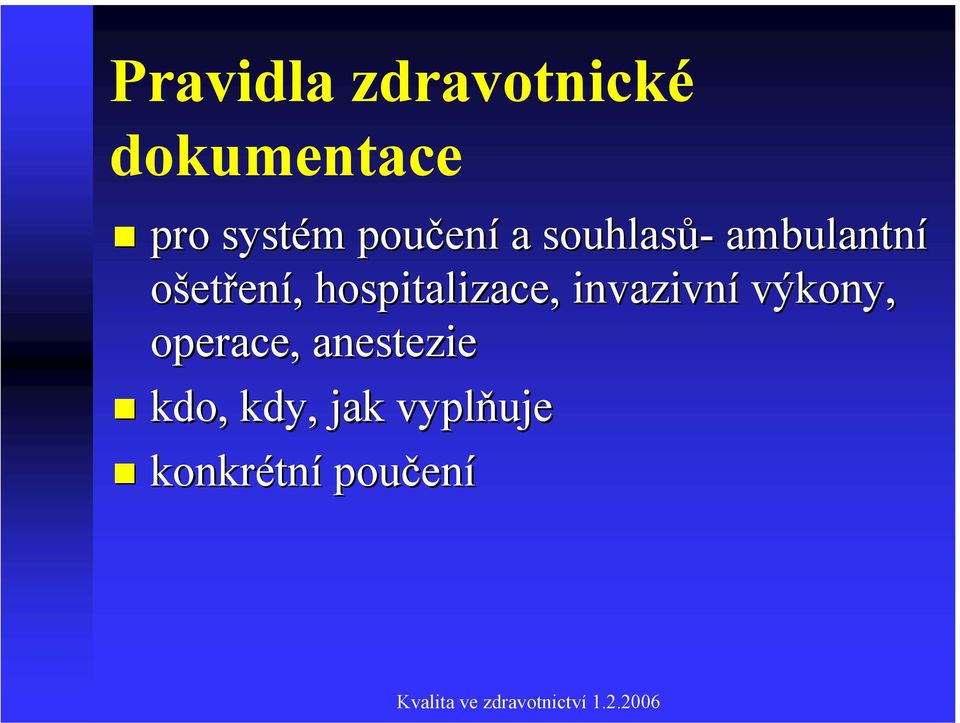 hospitalizace, invazivní výkony, operace,