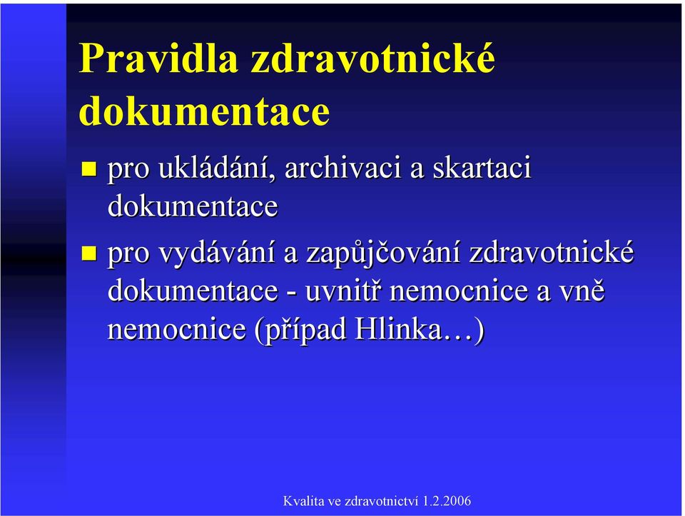 vydávání a zapůjčov ování zdravotnické