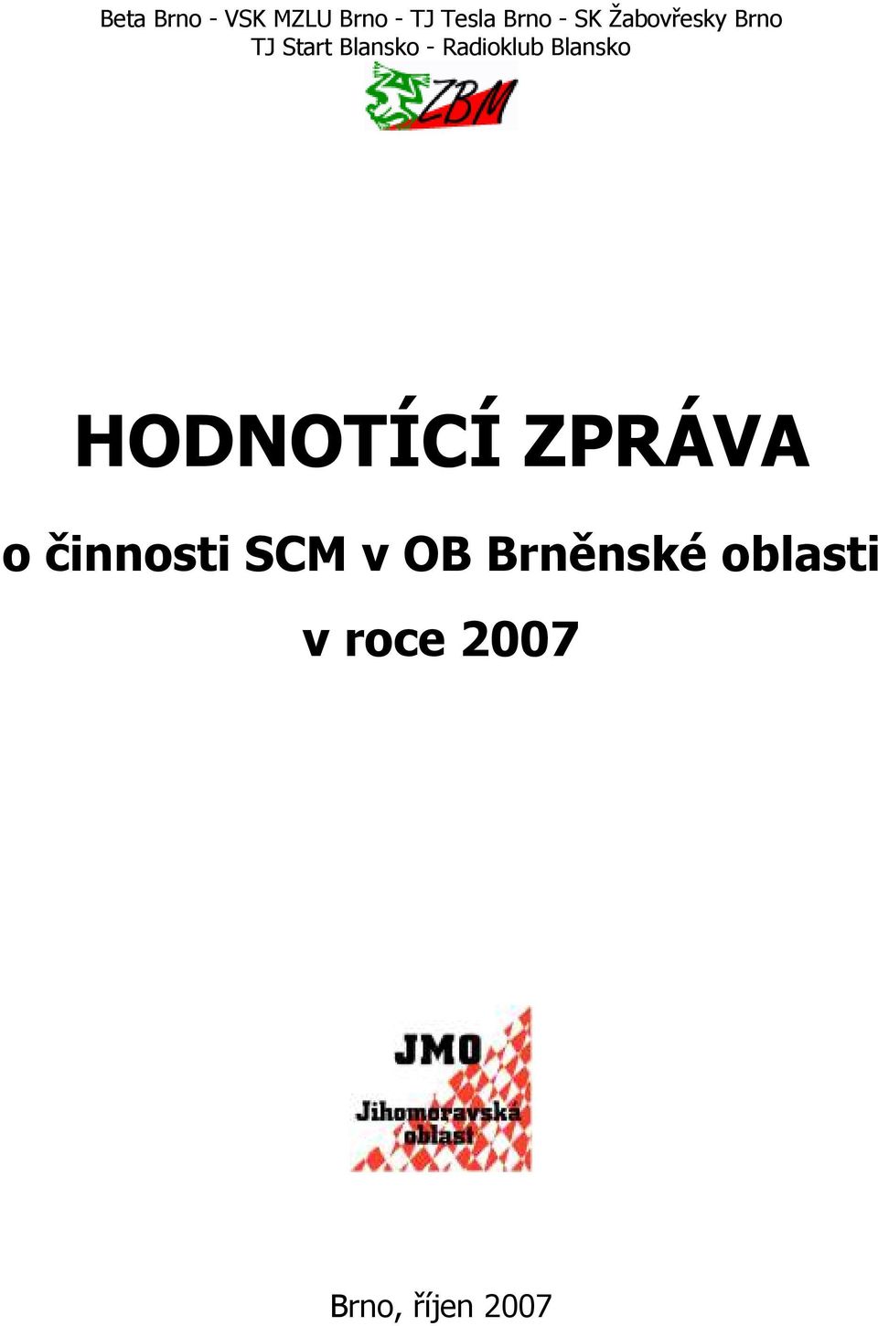 Radioklub Blansko HODNOTÍCÍ ZPRÁVA o činnosti