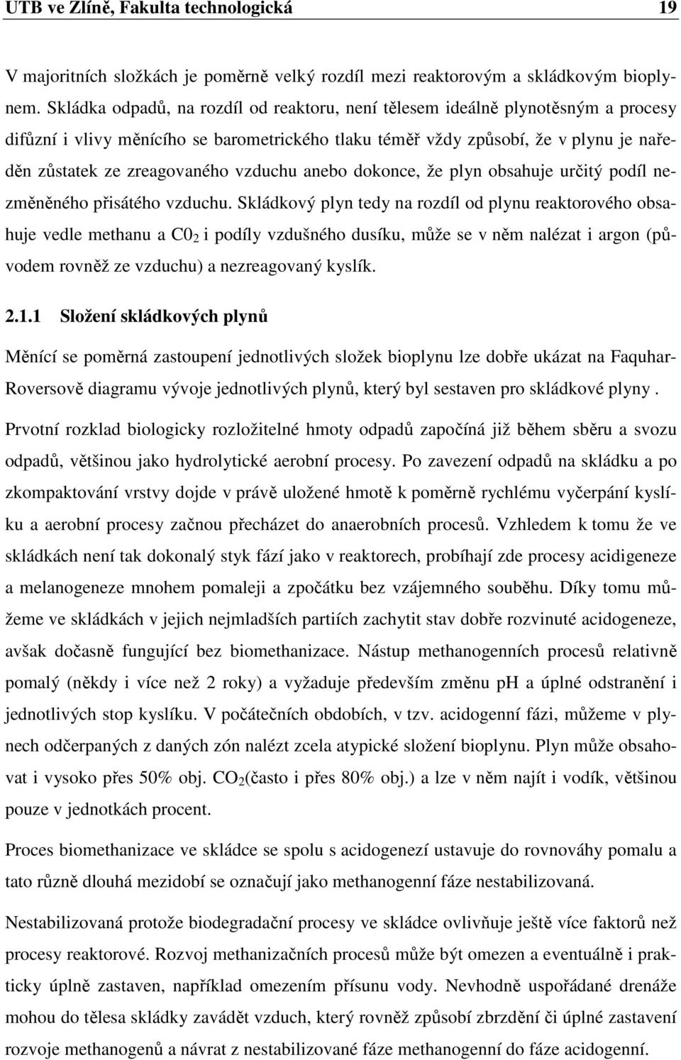 vzduchu anebo dokonce, že plyn obsahuje určitý podíl nezměněného přisátého vzduchu.