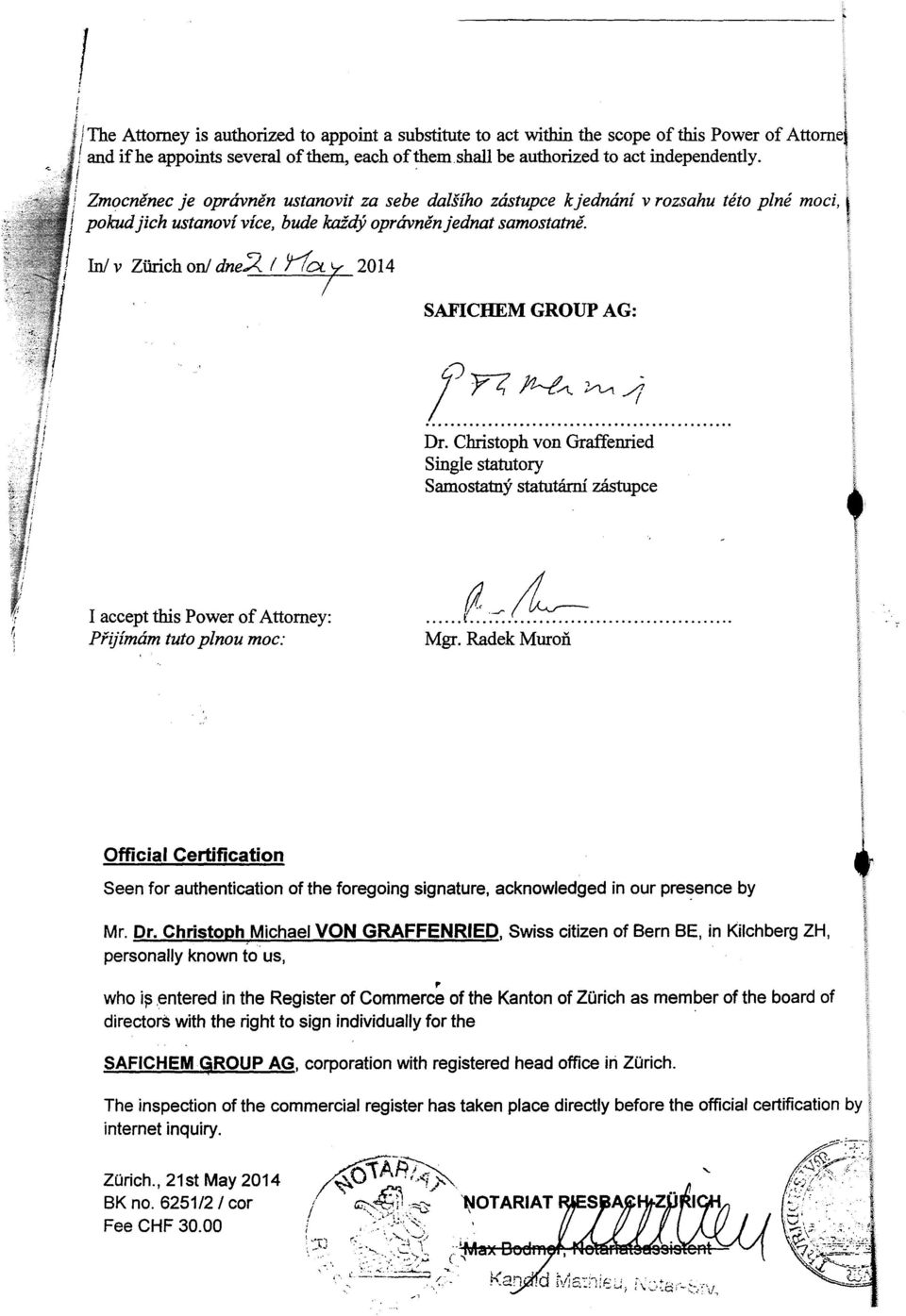 I rl Cl y- 2014 I SAFICHEM GROUP AG:!') n /1---f,,_ h,., -'1 I. I................ Dr. Christoph von Graffenried Single statutory Samostatný statutární zástupce!