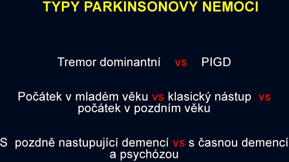 nástup vs počátek v pozdním věku S pozdně