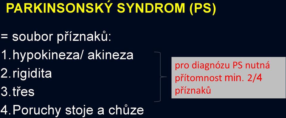 rigidita 3.třes 4.