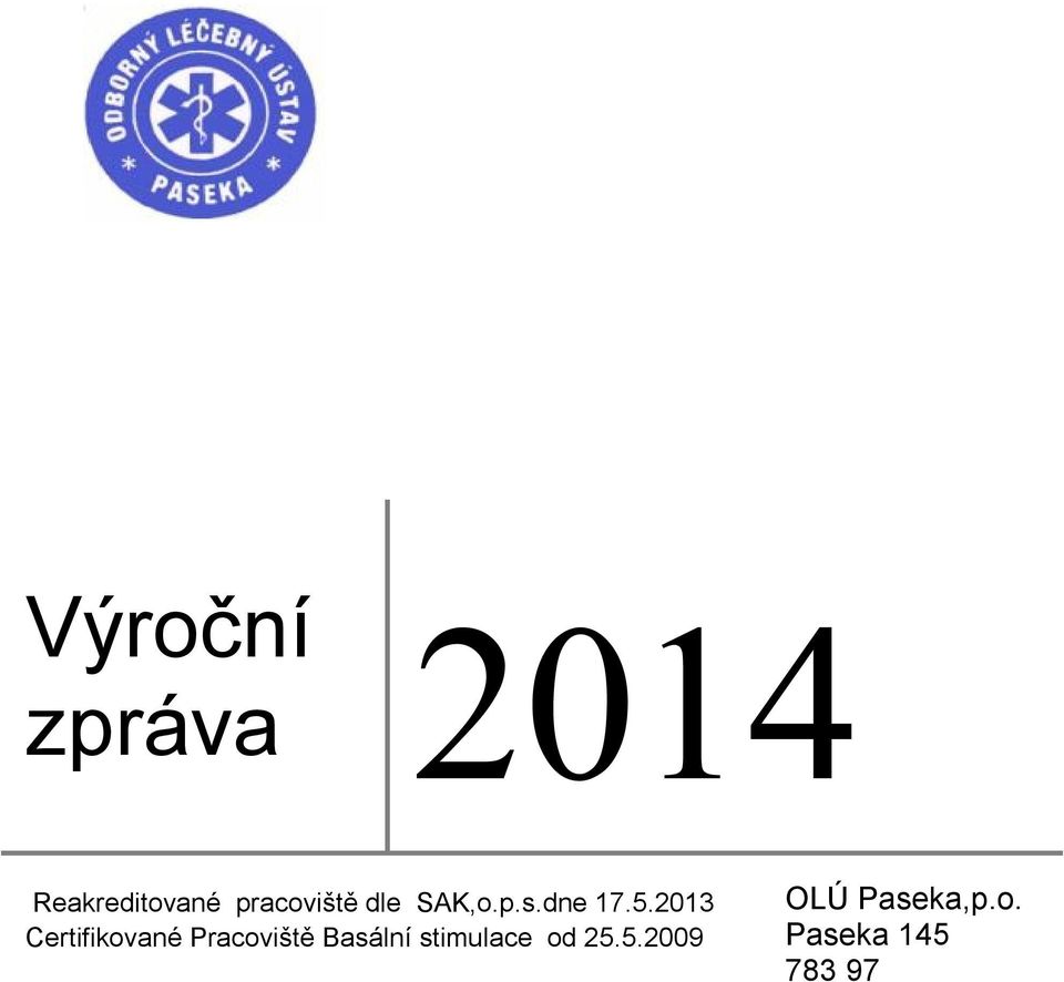 2013 Certifikované Pracoviště Basální