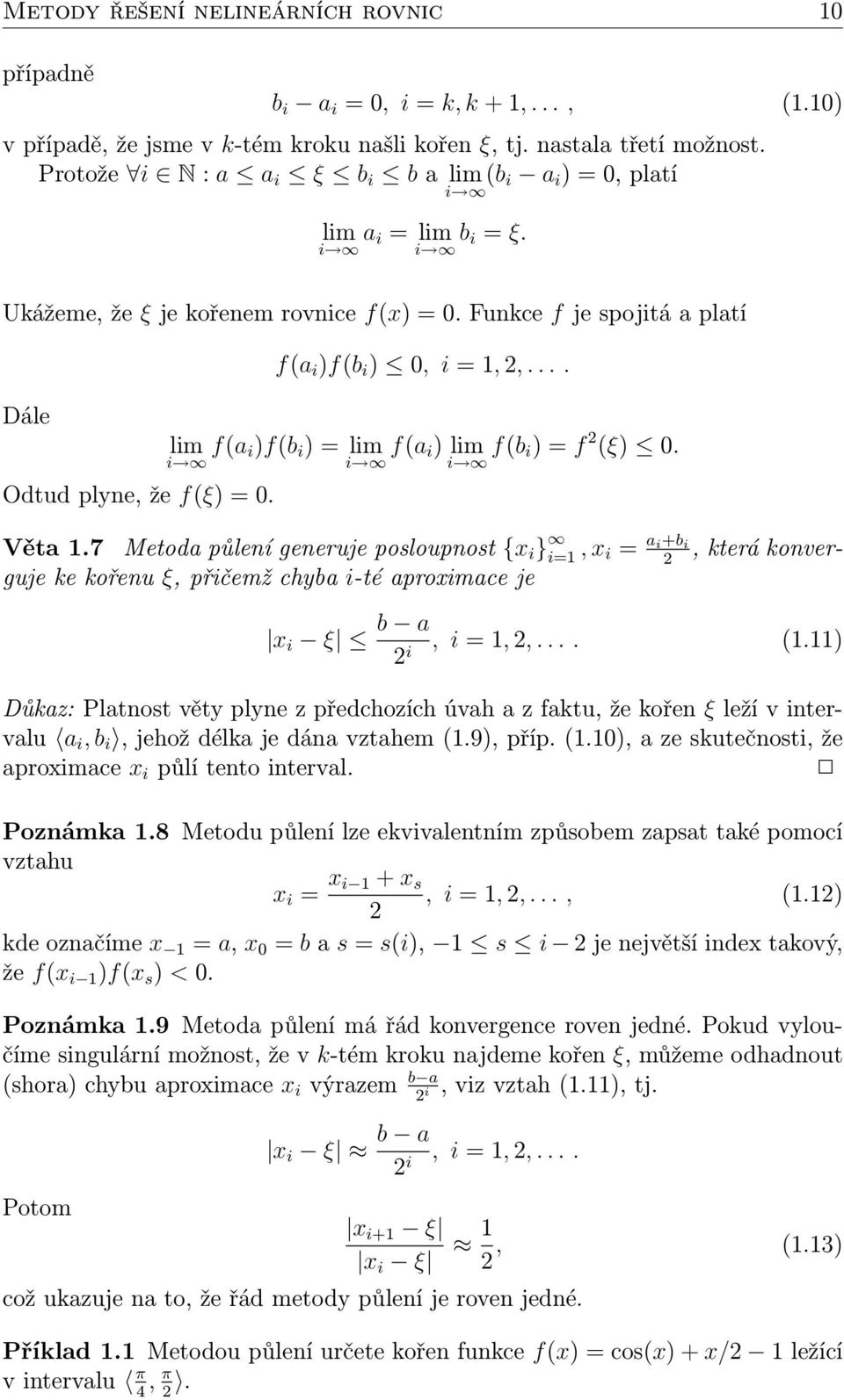 f(a i )f(b i ) 0, i = 1, 2,.... lim f(a i)f(b i ) = lim f(a i ) lim f(b i ) = f 2 (ξ) 0. i i i Věta 1.