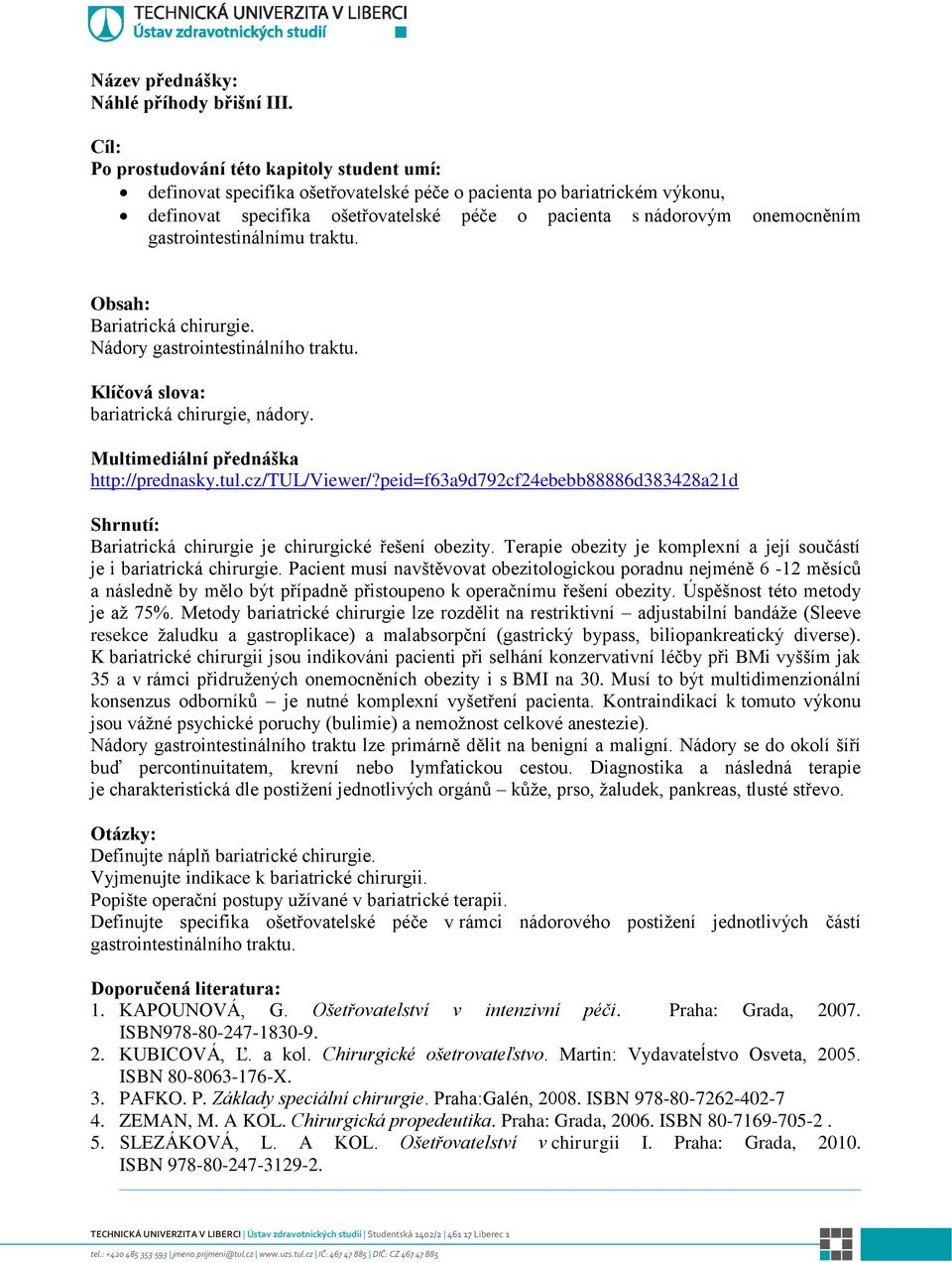 Bariatrická chirurgie. Nádory gastrointestinálního traktu. bariatrická chirurgie, nádory. http://prednasky.tul.cz/tul/viewer/?