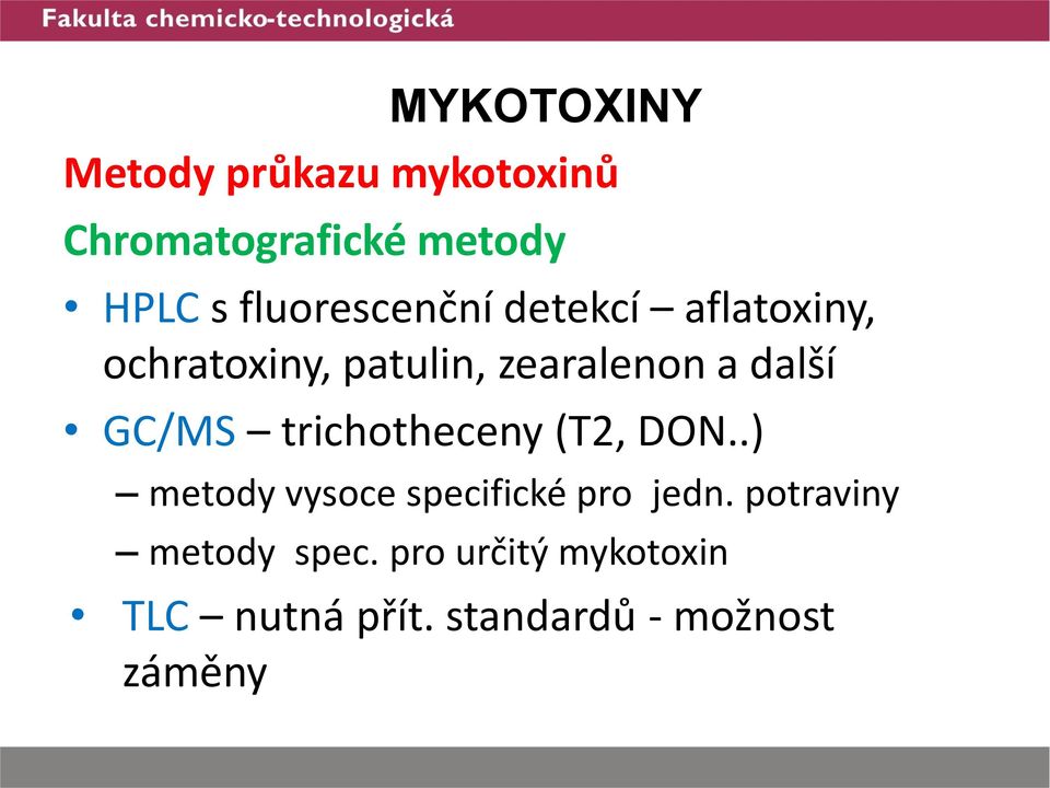 trichotheceny (T2, DON..) metody vysoce specifické pro jedn.